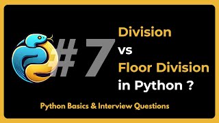 Division vs Floor Division in Python || Python Basics and Interview Questions