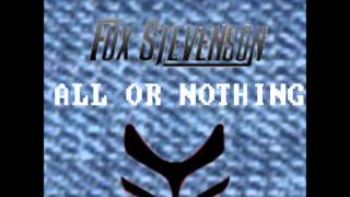 Fox Stevenson - All Or Nothing (Higher Quality) (UNRELEASED)