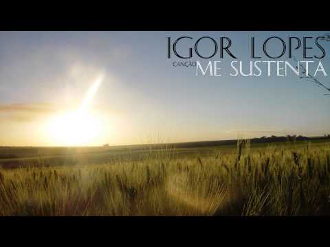 Me Sustenta - Igor Lopes