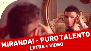 Miranda! Puro Talento (Letra + Video)