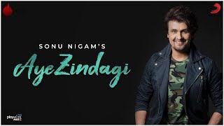 Sonu Nigam Aye Zindagi Song | Sidhant | Indie Music Label | Sony Music India