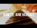 HOW TO: JUNE HAVERLY BY TROYE SIVAN ON ...