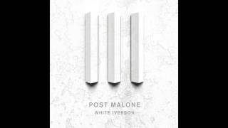 Post Malone Feat. French Montana &amp; Rae Sremmurd - White Iverson (Remix) [CDQ]