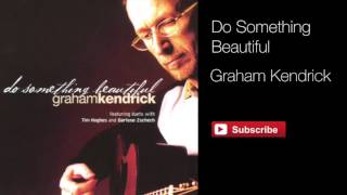 Do Something Beautiful (We are a shining light) - Graham Kendrick