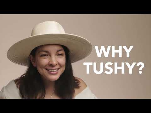 Why Tushy?