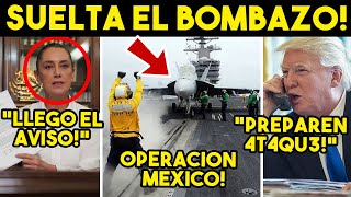 DE ULTIMA HORA! EU OFICIALIZA OPERACION MEXICO, ALISTA 4T4QU3. LLEGA AVISO A PALACIO. HOY