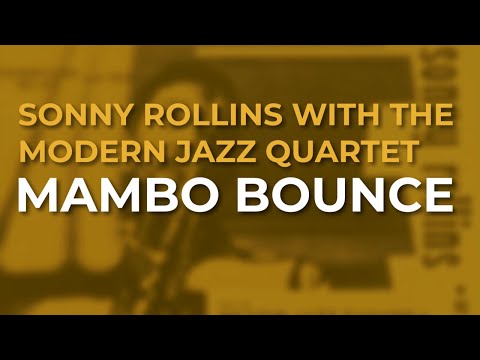 Sonny Rollins with The Modern Jazz Quartet - Mambo Bounce (Official Audio)