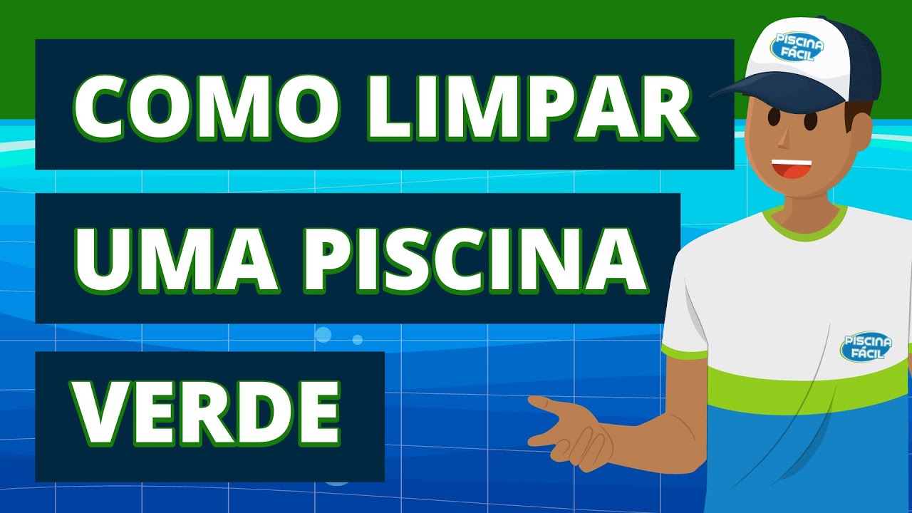 Aula 13 – Como Limpar uma Piscina Verde | Curso Gratuito