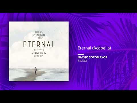 Nacho Sotomayor ft. Bebe - Eternal (Acapella)