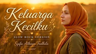 Download lagu KELUARGA KECILKU – Sangat Menyentuh Hati | Slow Rock Version – Syifa Athaya Fadhila #musik #cover mp3