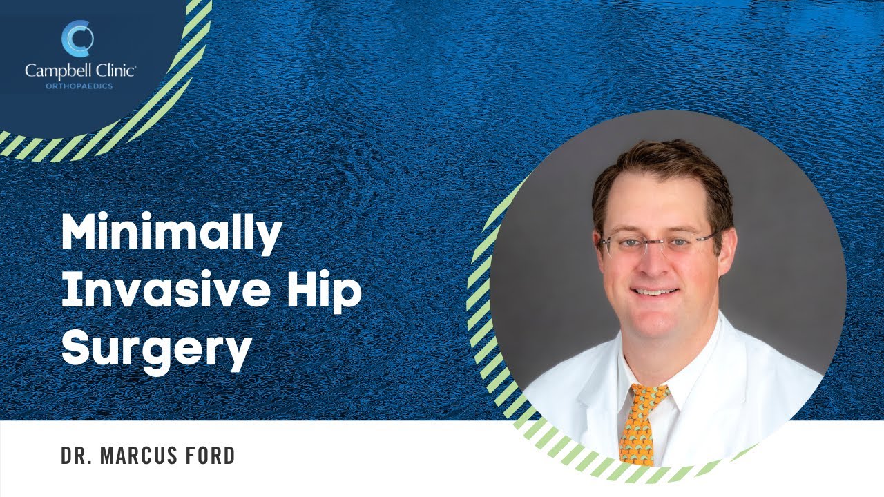 Minimally Invasive Hip Surgery with Dr. Ford