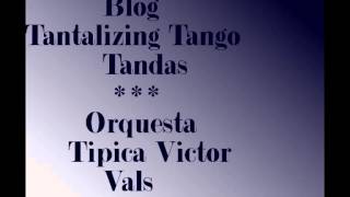 Tantalizing Valse Tandas 109 Dj El Monje Orquesta Tipica Victor 1938/1940