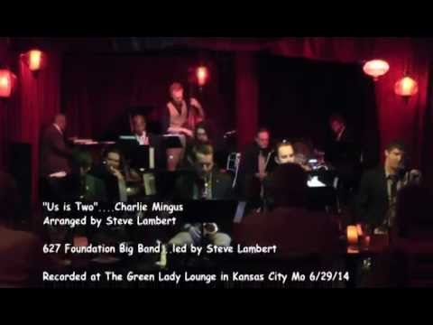 627 Big Band    "Us is Two"  Charlie Mingus