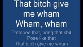 Tyga - Wham (Lyrics)(Album - The Gold Album:18TH Dinasty)