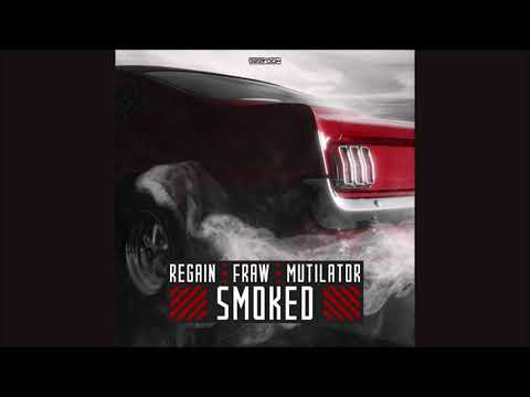 Regain x Fraw x Mutilator – Smoked (Andy Line Melo Mix)