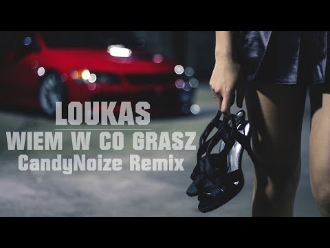 Loukas - Wiem w Co Grasz ( CandyNoize Official Radio Edit Remix )