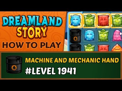 Dreamland Story - How to collect Machine and mechanic hand - Level 1941