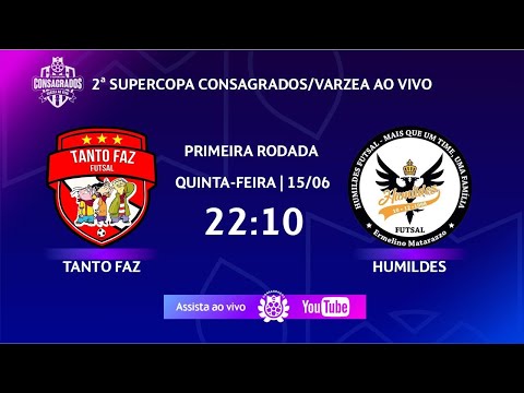 TANTO FAZ X HUMILDES  - 2ª SUPERCOPA CONSAGRADOS/VÁRZEA AO VIVO