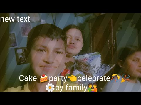 🍰Cake 🍰party🎉 celebrate🎉by 🌼family👪🌼