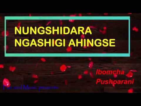 Nungshidara Ngashigi Ahingse / Pushparani and Ibomcha