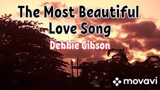 The Most Beautiful Love Song by Debbie Gibson (Lyrics)