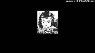 Television Personalities - I Know Where Syd Barrett Lives