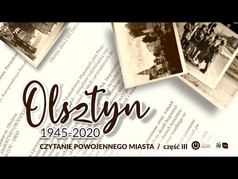 Olsztyn 1945-2020: Czytanie powojennego miasta // cz. III