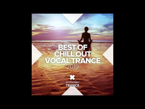 Best of Chill Out Vocal Trance 2019 (Full Album)