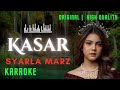 Kasar - Syarla Marz KARAOKE | NO VOCAL | Original Key | High Quality |