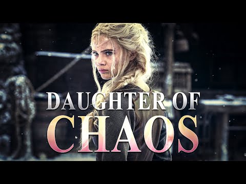 Cirilla of Cintra - Daughter of Chaos