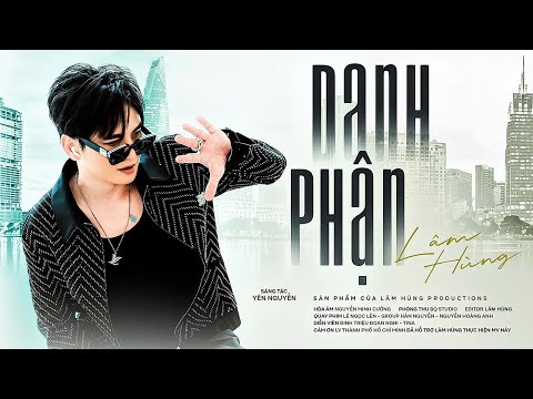 Danh Phận - Lâm Hùng (Official MV) Người đàn ông ngọt ngào ngày nào tiếng yêu đầu ! Chẳng xứng đâu e
