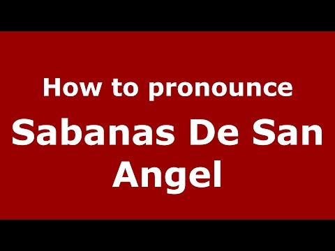 How to pronounce Sabanas De San Angel (Colombian Spanish/Colombia)  - PronounceNames.com