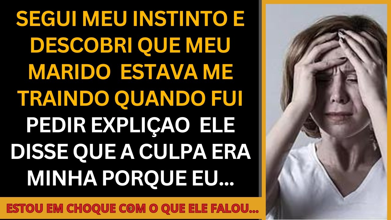 SEGUI MINHA INTUIÇÃO E DESCOBRI QUE MEU MARIDO ME TRAIU..