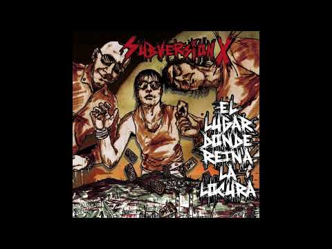 Subversión x - el lugar donde reina la locura DISCO COMPLETO 2012