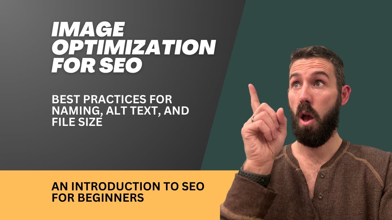 Image Optimization for SEO - Best Practices for Naming, Alt Text, and File Size