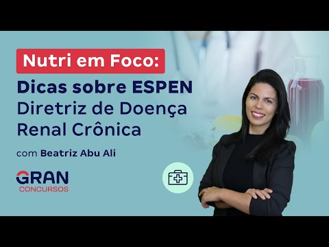 Nutri em Foco: Dicas sobre ESPEN - Diretriz de Doença Renal Crônica