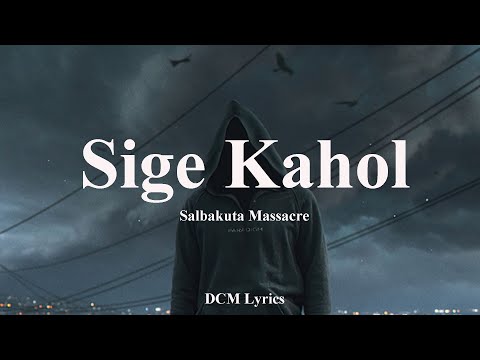 Sige Kahol - Salbatuta Massacre (Lyrics)