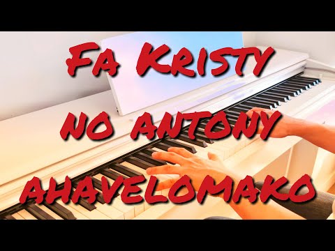 Fa Kristy no antony ahavelomako - Piano + Tononkira