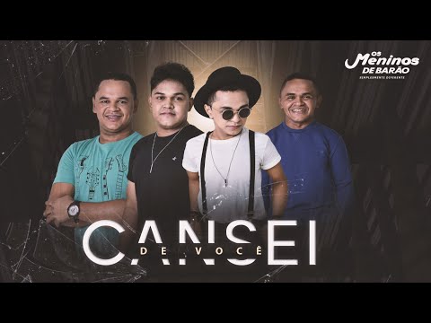CANSEI DE VOCÊ  -  OS MENINOS DE BARÃO
