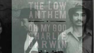 The Low Anthem - Charlie Darwin video