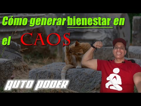 Como generar bienestar en el caos