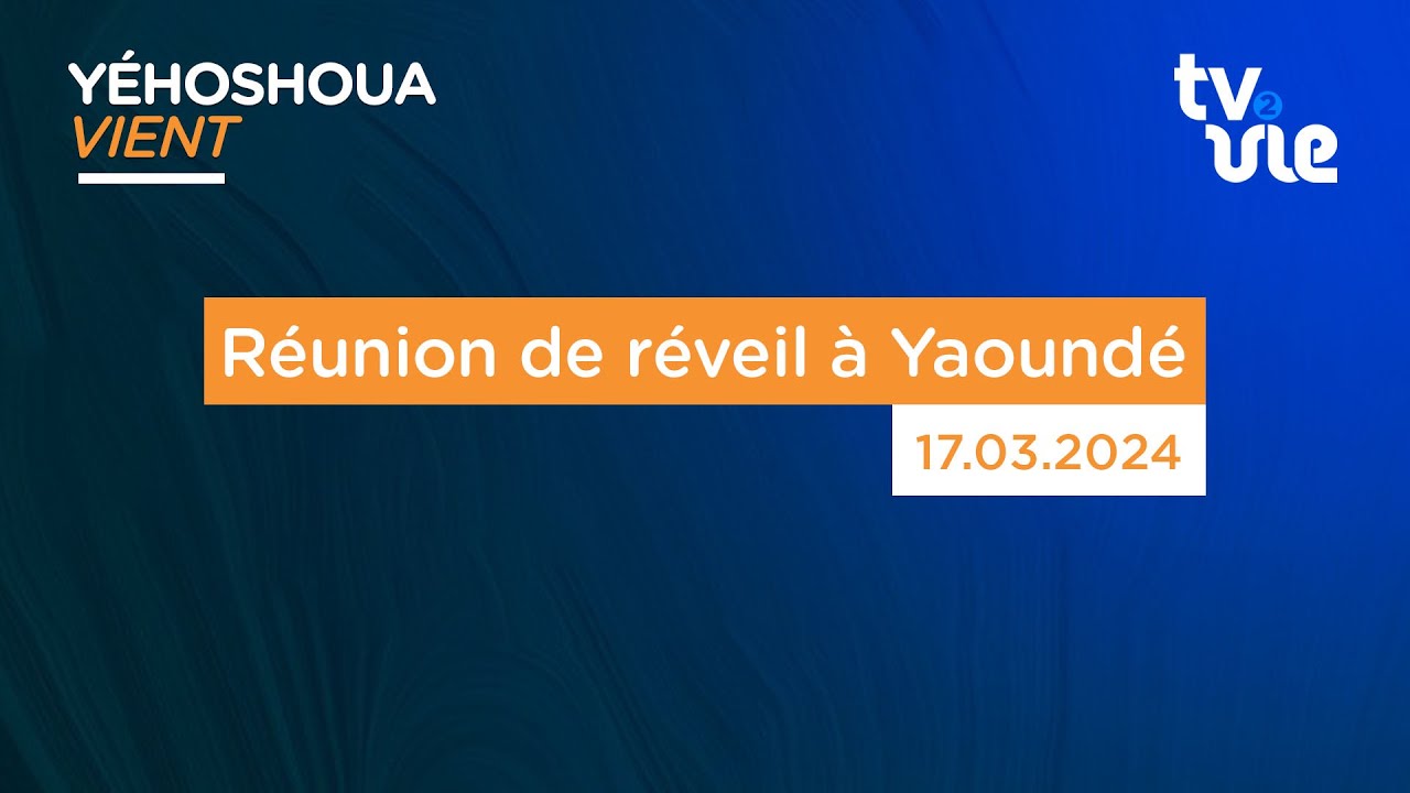 Thumbnail of video: Réunion de réveil à Yaoundé