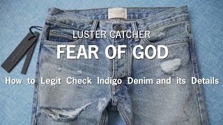 How to Legit Check Fear of God Indigo Denim and its Details