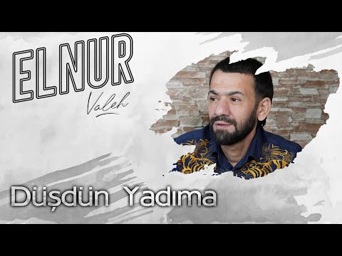 Elnur Valeh - Dusdun Yadima (Official Audio)