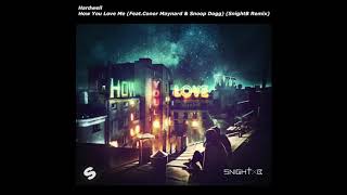 Hardwell - How You Love Me (SNIGHT B REMIX)