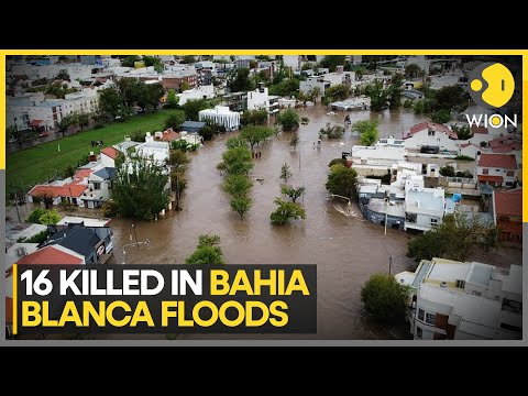 Argentina Floods: Bahia Blanca Hit By Deadly Floods; Death Toll Rises To 16 | WION