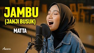 Download lagu MATTA - JAMBU (JANJI BUSUK) | Reggae Cover by Ameera mp3 Download lagu MATTA - JAMBU (JANJI BUSUK) | Reggae Cover by Ameera mp3
