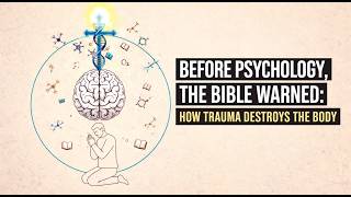 Before Psychology, the Bible Warned: How Trauma Destroys the Body