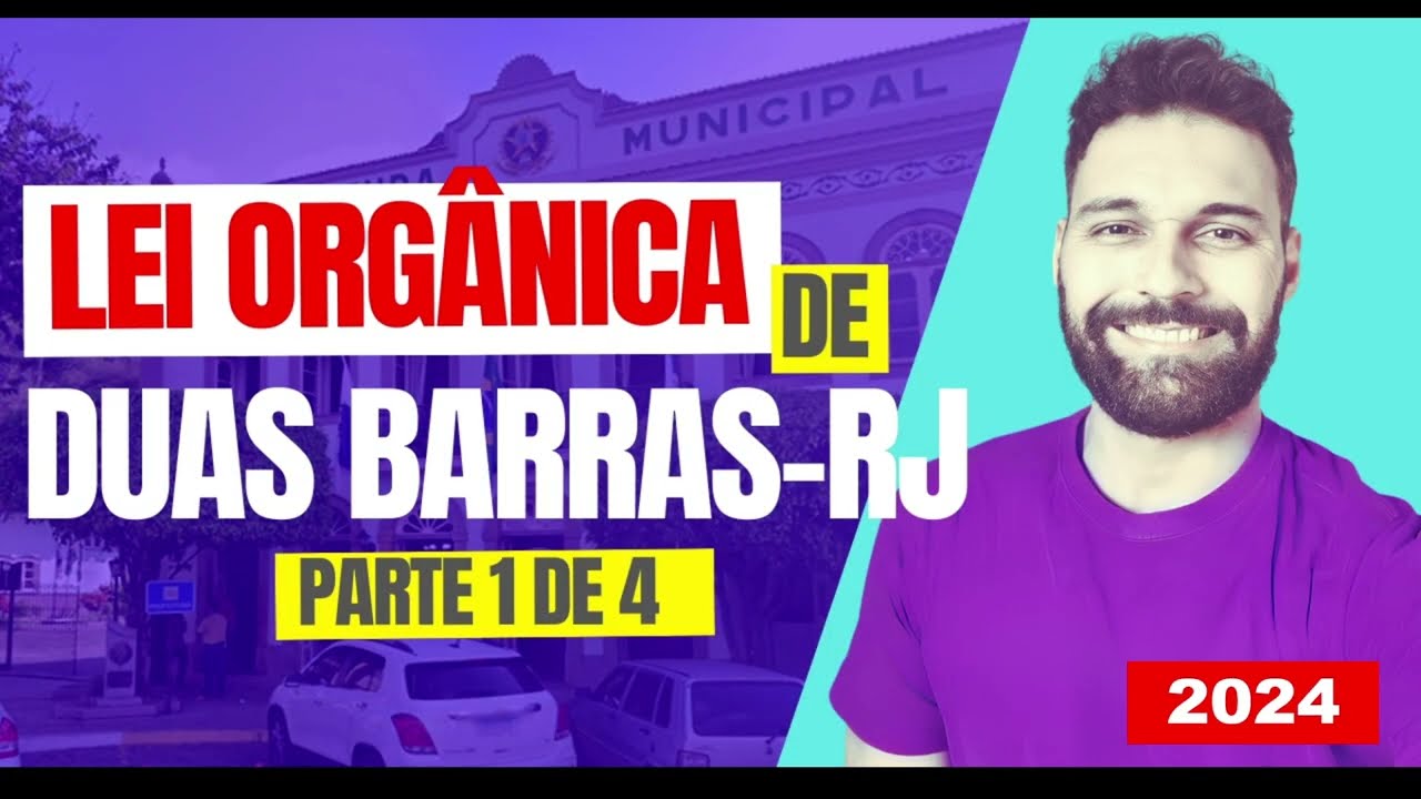 Lei Orgânica de Duas Barras- RJ (parte 1 de 4) - Concurso de Duas Barras-RJ (2024)
