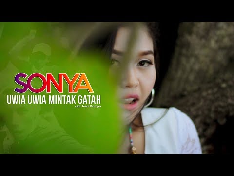 Lagu Minang Sonya - Uwia Uwia Mintak Gatah ( Official Music Video )